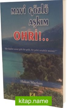 Mavi Gözlü Aşkım Ohri!..