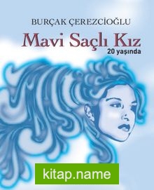 Mavi Saçlı Kız 20 Yaşında (Numaralı Özel Baskı)