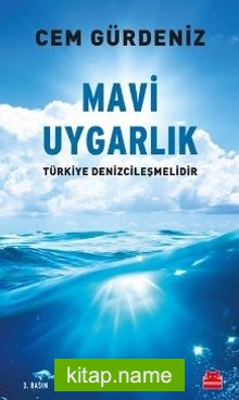 Mavi Uygarlık Türkiye Denizcileşmelidir