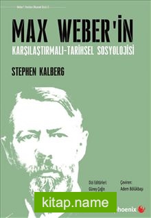 Max Weber’in Karşılaştırmalı -Tarihsel Sosyolojisi