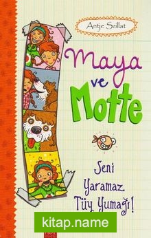 Maya ve Motte / Seni Yaramaz Tüy Yumağı!