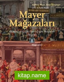 Mayer Mağazaları  İstanbul’un Gözde Hazır Giyim Mekanları 1882-1971