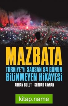 Mazbata Türkiye’yi Sarsan 84 Günün Bilinmeyen Hikayesi