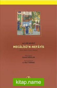 Mecalisü’n-Nefais (Giriş-Metin-Çeviri-Notlar) (Tek Kitap)