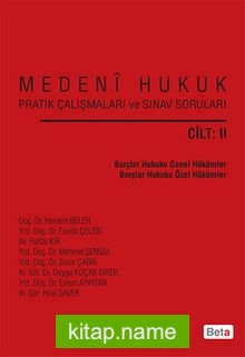 Medeni Hukuk Pratik Çalışmaları ve Sınav Soruları (Cilt II)