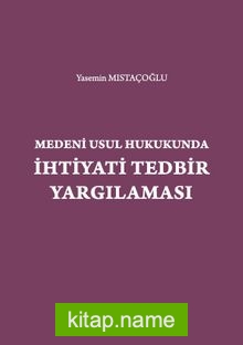 Medeni Usul Hukukunda İhtiyati Tedbir Yargılaması