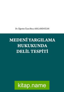 Medeni Yargılama Hukukunda Delil Tespiti