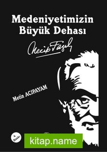 Medeniyetimizin Büyük Dehası Necip Fazıl Kısakürek