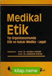 Medikal Etik 4 Tıp Organizasyonunda Etik ve Hukuk (Mediko-Legal)