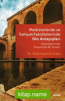 Medreselerde ve İlahiyat Fakültelerinde Din Anlayışları