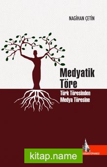 Medyatik Töre  Türk Töresinden Medya Töresine