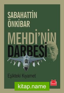 Mehdi’nin Darbesi Eşikteki Kıyamet