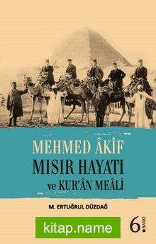 Mehmed Akif Mısır Hayatı Ve Kur’an Meali