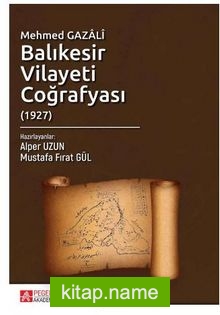 Mehmed Gazalî Balıkesir Vilayeti Coğrafyası (1927)