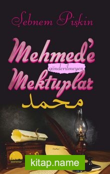 Mehmed’e Gönderilmeyen Mektuplar