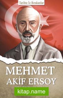 Mehmet Akif Ersoy / Tarihte İz Bırakanlar