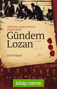 Mehmet Asım (Us)’ın Kaleminde Gündem Lozan