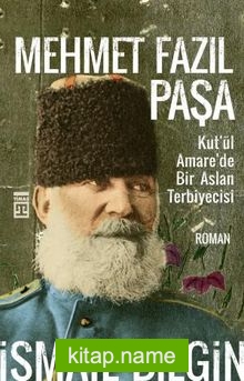 Mehmet Fazıl Paşa / Kut’ül Amare’de Bir Aslan Terbiyecisi