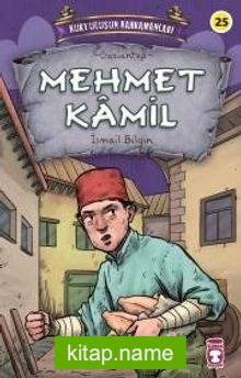 Mehmet Kamil – Kurtuluşun Kahramanları 3