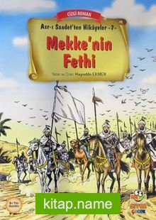 Mekke’nin Fethi / Asr-ı Saadet’ten Hikayeler 7