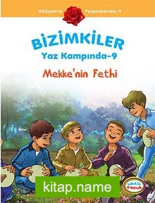 Mekke’nin Fethi / Bizimkiler Yaz Kampında -9