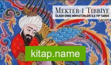 Mekteb-i Tıbbıye (Katalog) Ülker Erke Minyatürleri ile Tıp Tarihi