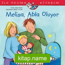 Melisa, Abla Oluyor / İlk Okuma Kitabım