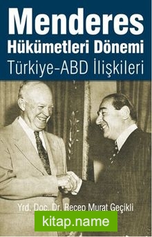 Menderes Hükümetleri Dönemi Türkiye – ABD İlişkileri