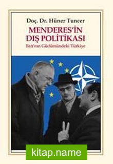 Menderes’in Dış Politikası Batı’nın Güdümündeki Türkiye