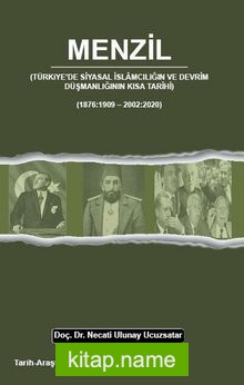 Menzil Türkiye’de Siyasal İslamcılığın ve Devrim Düşmanlığının Kısa Tarihi (1876-1909 – 2002-2020)