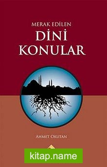 Merak Edilen Dini Konular