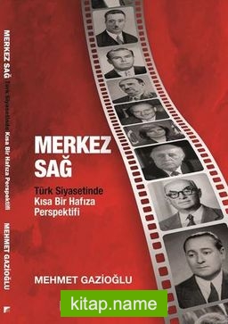 Merkez Sağ –Türk Siyasetinde Kısa Bir Hafıza Perspektifi