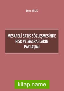 Mesafeli Satış Sözleşmesinde Risk ve Masrafların Paylaşımı