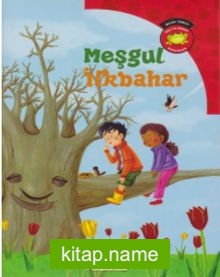 Meşgul İlkbahar / Bilim Serisi Oku ve Öğren Mevsimler