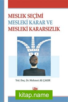 Meslek Seçimi Mesleki Karar ve Mesleki Kararsızlık