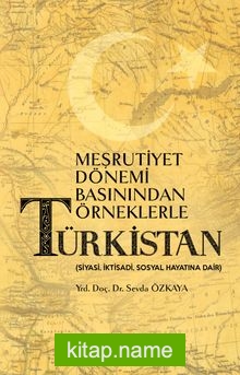 Meşrutiyet Dönemi Basınından Örneklerle Türkistan