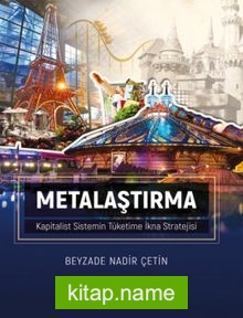 Metalaştırma  Kapitalist Sistemin Tüketime İkna Stratejisi