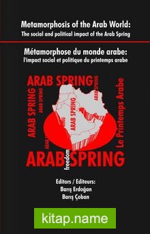 Metamorphois of the Arab World: The Social and Political İmpact of the Arab Spring