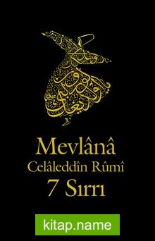 Mevlana Celaleddin Rumi’nin 7 Sırrı