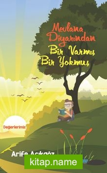 Mevlana Diyarından Bir Varmış Bir Yokmuş