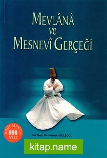 Mevlana ve Mesnevi Gerçeği