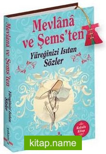 Mevlana ve Şems’ten Yüreğinizi Isıtan Sözler