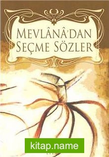 Mevlana’dan Seçme Sözler