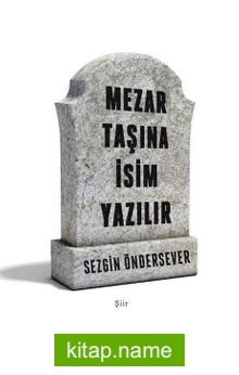 Mezar Taşına İsim Yazılır