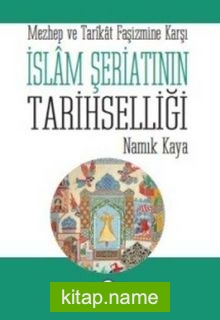 Mezhep ve Tarikat Faşizmine Karşı İslam Şeriatının Tarihselliği
