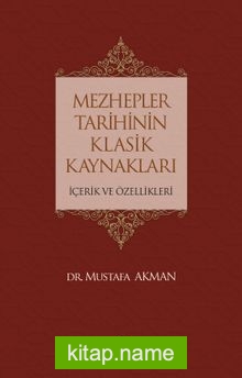 Mezhepler Tarihinin Klasik Kaynakları İçerik Ve Özellikleri