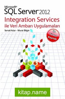 Microsoft SQL Server 2012 Integration Services ile Veri Ambarı Uygulamaları