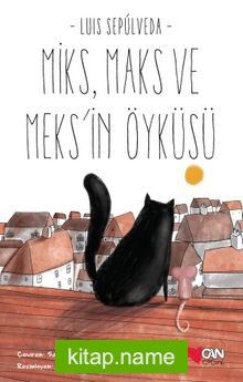 Miks, Maks ve Meks’in Öyküsü