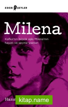 Milena Kafka’nın Büyük Aşkı Milena’nın Hayatı ve Seçme Yazıları