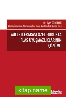 Milletlerarası Özel Hukukta İflas Uyuşmazlıklarının Çözümü